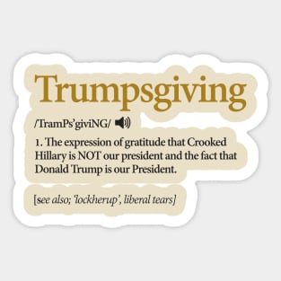 Trump Shirt. Funny Thanksgiving Shirt Politics Turkey Dinner Sticker